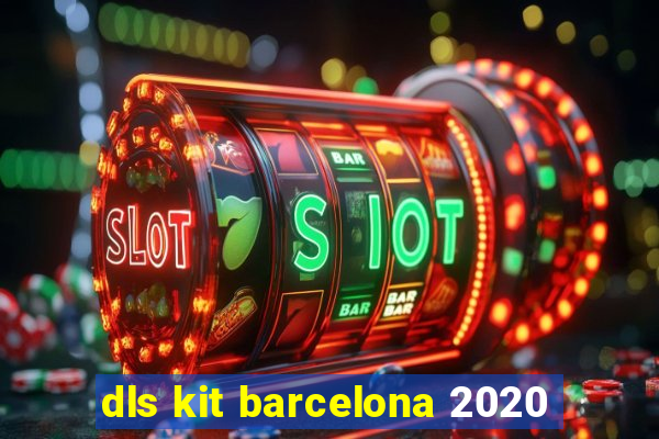 dls kit barcelona 2020